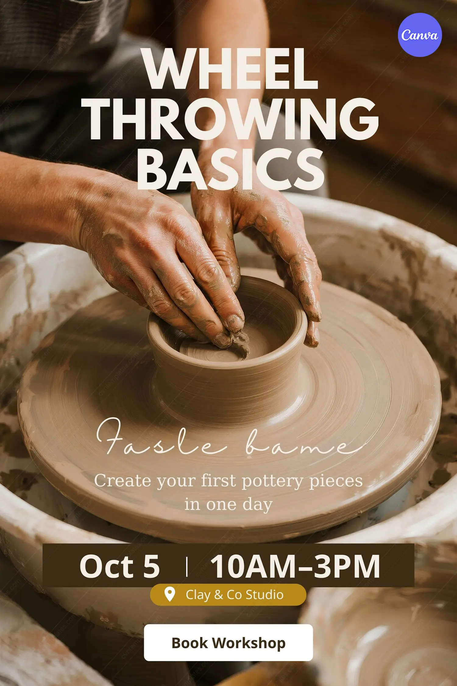 Pottery workshop poster template with hands shaping clay on wheel, wheel throwing basics title, warm brown tones, October 5 date, and book workshop button for ceramics class